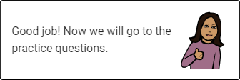 The message states: 'Good job! Now we will go to the practice questions.'