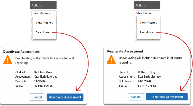 On the left, the Deactivate option was selected; the pop-up window reminds you that deactivating the assessment will exclude the assessment's score from all reporting. The name of the student, the type of assessment, the date taken, and assessment score are all shown; the Deactivate Assessment and Cancel buttons are at the bottom. On the right, the Reactivate option was selected; the pop-up window reminds you that reactivating the assessment will include the assessment's score in all reporting. The name of the student, the type of assessment, the date taken, and assessment score are all shown; the Reactivate Assessment and Cancel buttons are at the bottom.