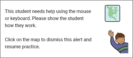 The message states: 'This student needs help using the mouse or keyboard. Please show the student how they work. Click on the map to dismiss this alert and resume practice.' The map is in the upper-right corner.