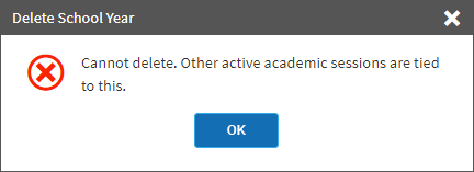 The message reads: 'Cannot delete. Other academic sessions are tied to this.' The OK button is at the bottom.