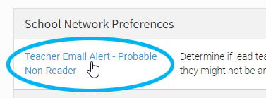 under school network preferences, select Teacher Email Alert - Probable Non-Reader